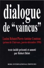 Rebatet & Cousteau, Dialogues de Vaincus.